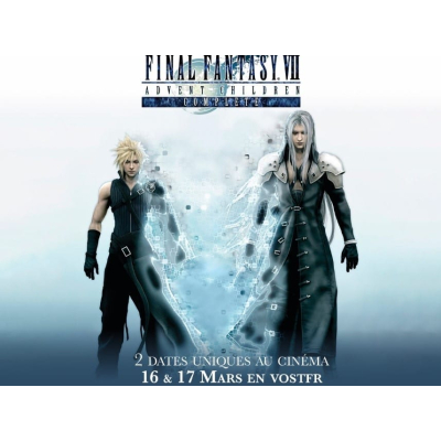 Final Fantasy VII Advent Children de retour au cinéma en France
